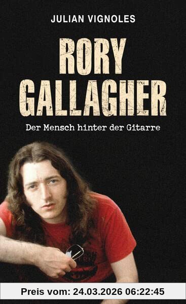 RORY GALLAGHER: Der Mensch hinter der Gitarre