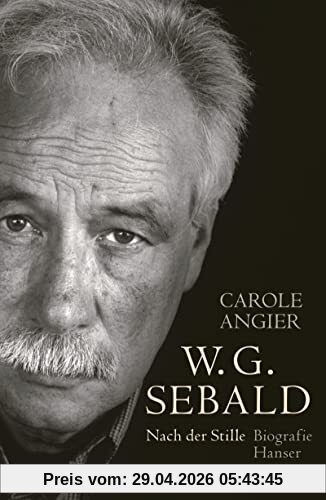 W.G. Sebald: Nach der Stille. Biografie