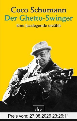 Der Ghetto-Swinger: Eine Jazzlegende erzählt