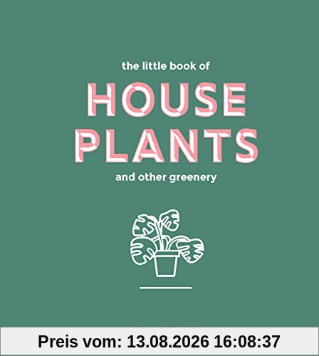 The Little Book of House Plants and Other Greenery
