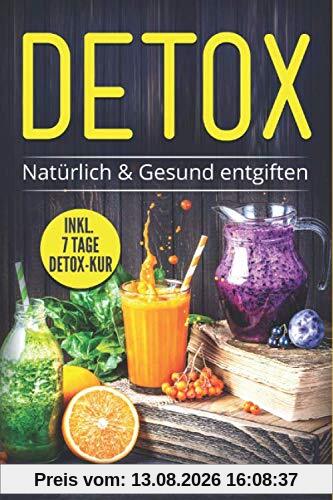 DETOX: NATÜRLICH & GESUND ENTGIFTEN