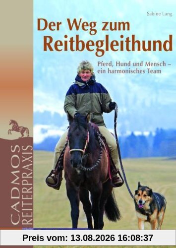 Der Weg zum Reitbegleithund: Pferd, Hund und Mensch - ein harmonisches Team
