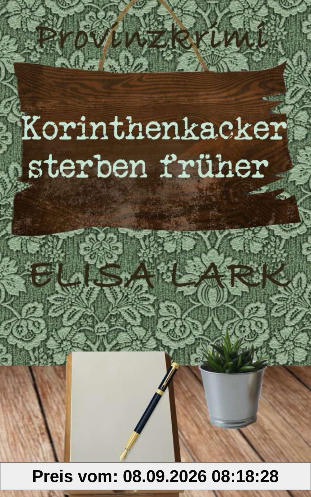 Korinthenkacker sterben früher: Der zweiundzwanzigste Fall für den Karl Ramsauer (Provinzkrimi)