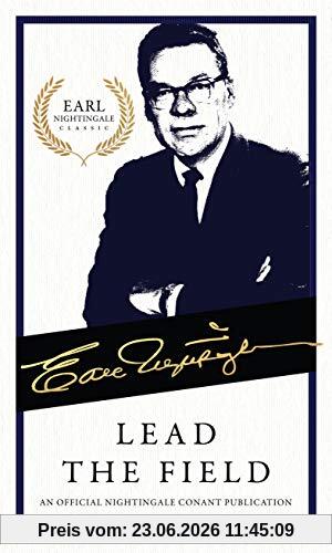Earl Nightingale Lead The Field, An Official Nightingale Conant Publication