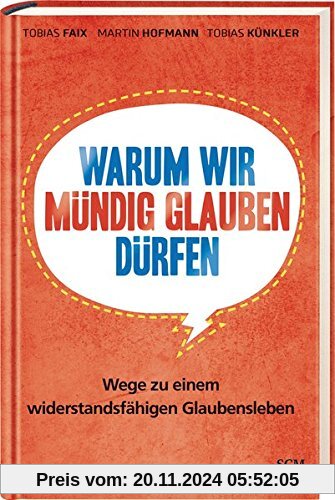 Warum wir mündig glauben dürfen