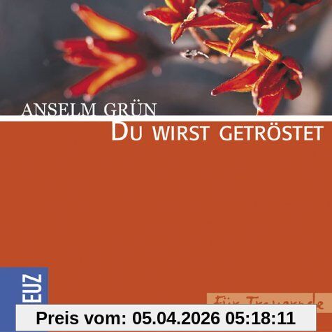 Du wirst getröstet: Für Trauernde