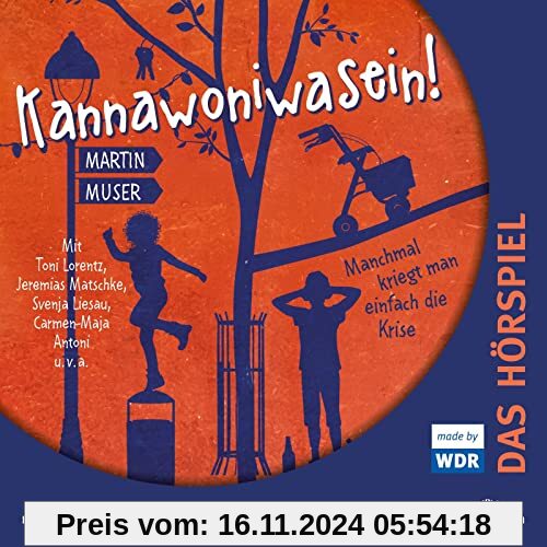 Kannawoniwasein - Hörspiele 3: Kannawoniwasein - Manchmal kriegt man einfach die Krise - Das Hörspiel: 1 CD (3)