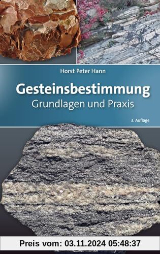 Gesteinsbestimmung: Grundlagen und Praxis (Quelle & Meyer Bestimmungsbücher)