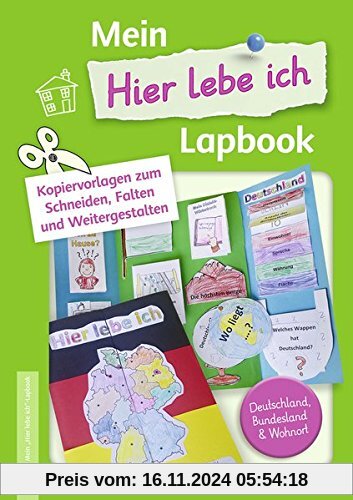 Mein Hier lebe ich-Lapbook: Kopiervorlagen zum Schneiden, Falten und Weitergestalten - Deutschland, Bundesland & Wohnort