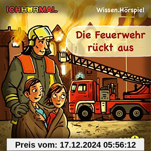 Die Feuerwehr rückt aus - Wissen.Hörspiel ICHHöRMAL: Hörspiel mit Musik und Geräuschen, plus 16 S. Ausmalheft