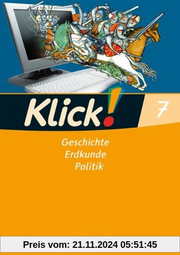 Klick! Geschichte, Erdkunde, Politik - Westliche Bundesländer: 7. Schuljahr - Arbeitsheft