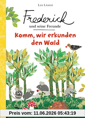 Frederick und seine Freunde - Komm, wir entdecken den Wald: Ein liebevolles Sachbilderbuch über Achtsamkeit im Wald ab 3 Jahren