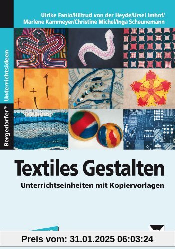 Textiles Gestalten: Unterrichtseinheiten mit Kopiervorlagen für die 5./6. Klasse