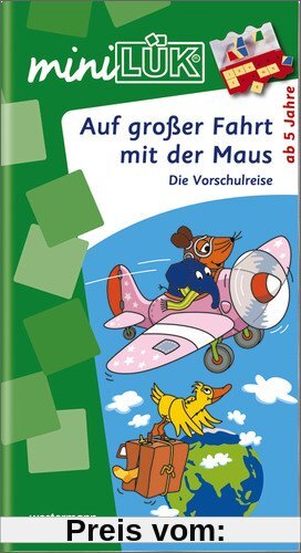 miniLÜK: Auf großer Fahrt mit der Maus: Die Vorschulreise für Kinder ab 5 Jahren.