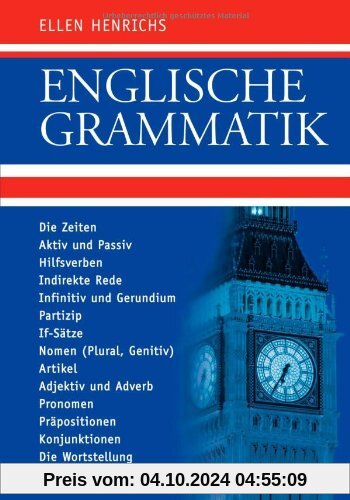 Englische Grammatik: Die Zeiten, Aktiv und Passiv, Hilfsverben, Indirekte Rede, Infinitiv und Gerundium, Partizip, If-Sä