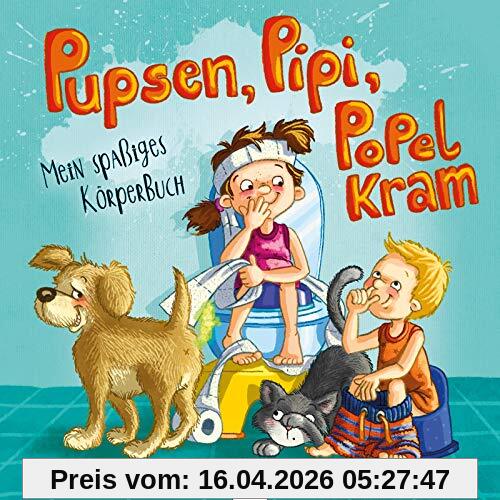 Pupsen, Pipi, Popelkram. Mein spaßiges Körperbuch