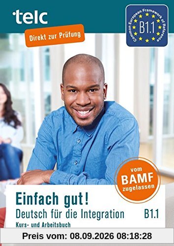 Einfach gut! Deutsch für die Integration B1.1: Kurs- und Arbeitsbuch