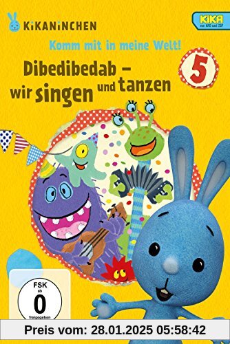 Kikaninchen: Dibedibedab - Wir singen und tanzen