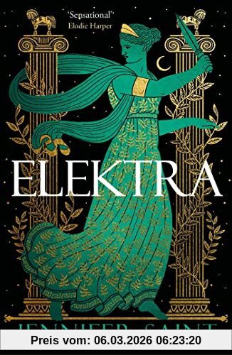 Jennifer Saint Elektra, The Mesmerising Retelling From The Women At The Heart Of The Trojan War