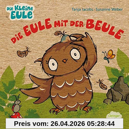Die Eule mit der Beule: Nachhaltig hergestelltes Öko-Pappbilderbuch für die Kleinsten (Oetinger natur)