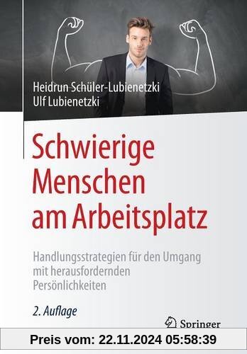 Schwierige Menschen am Arbeitsplatz: Handlungsstrategien für den Umgang mit herausfordernden Persönlichkeiten