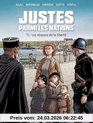 Justes parmi les nations. Vol. 1. Les réseaux de la liberté