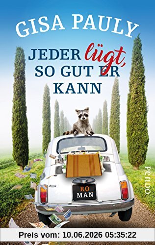 Jeder lügt, so gut er kann: Roman