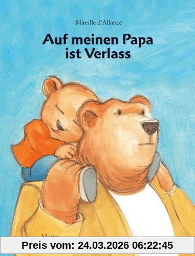 Auf meinen Papa ist Verlass: Bilderbuch