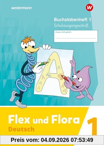 Flex und Flora - Ausgabe 2021: Buchstabenheft 1 (Schulausgangsschrift) Verbrauchsmaterial