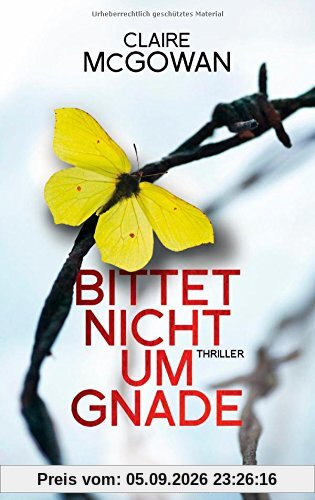 Bittet nicht um Gnade: Thriller