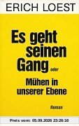 Es geht seinen Gang oder Mühen in unserer Ebene