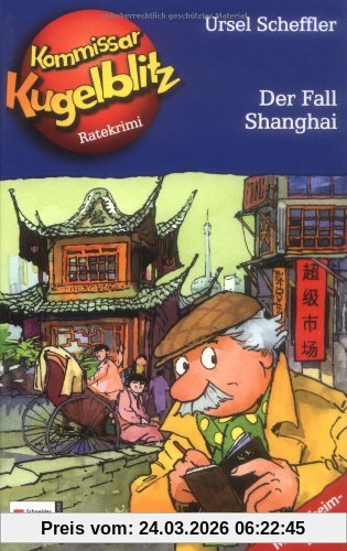Kommissar Kugelblitz, Band 28: Der Fall Shanghai: Ratekrimi mit Geheimfolie