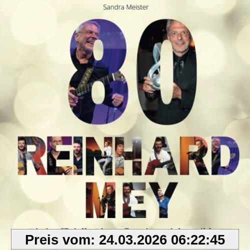 80 Jahre Reinhard Mey: Die inoffizielle Biografie mit genialen Bildern