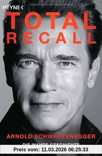 Arnold Schwarzenegger Total Recall, Die Wahre Geschichte Meines Lebens