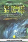 Die Heilkraft der Afa-Alge: Vitalität für Körper und Geist durch ein Ur-Heilmittel