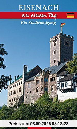 Eisenach an einem Tag: Ein Stadtrundgang