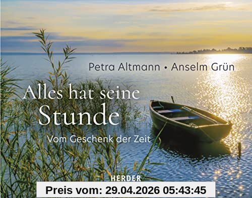 Alles hat seine Stunde: Vom Geschenk der Zeit