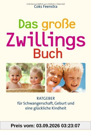 Das große ZwillingsBuch: Ratgeber für Schwangerschaft, Geburt und eine glückliche Kindheit