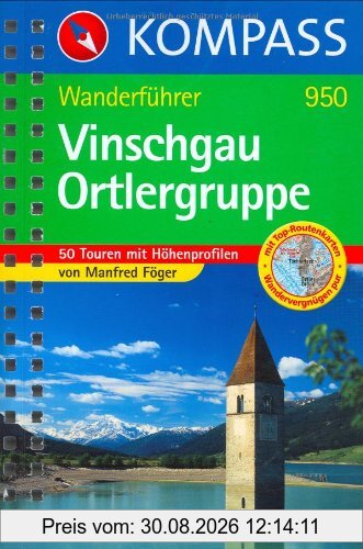 Vinschgau - Ortlergruppe: Wanderführer mit 50 Touren mit Höhenprofilen und Top-Routenkarten