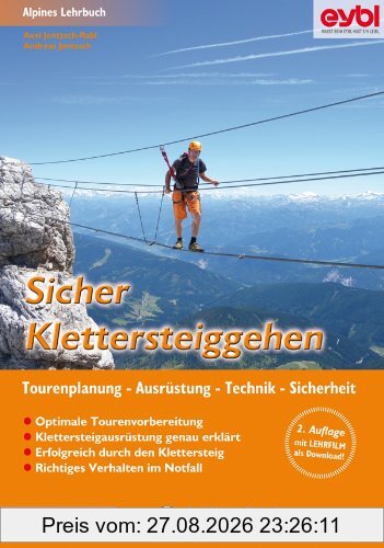 Sicher Klettersteiggehen: Alpines Lehrbuch mit Lehrfilm zum Download, für Tourenplanung, Ausrüstung, Technik und Sicherheit.
