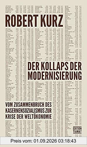 Der Kollaps der Modernisierung: Vom Zusammenbruch des Kasernensozialismus zur Krise der Weltökonomie (Critica Diabolis)
