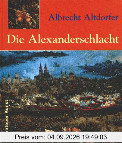 Albrecht Altdorfer. Die Alexanderschlacht
