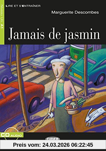 Jamais de jasmin: Französische Lektüre für das 1. und 2. Lernjahr. Buch + Audio-CD (Lire et s'entrainer)