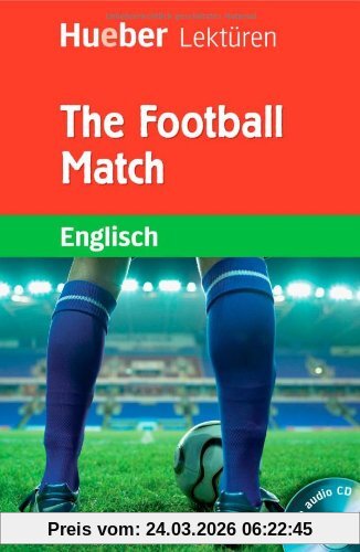The Football Match: Lektüre mit Audio-CD: Stufe 1. 1. Lernjahr / 5. Klasse