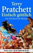 Einfach göttlich: Ein Scheibenwelt-Roman: Ein Roman von der bizarren Scheibenwelt