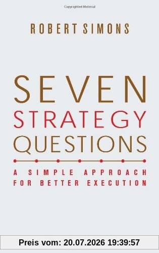Robert Simons Seven Strategy Questions, A Simple Approach For Better Execution