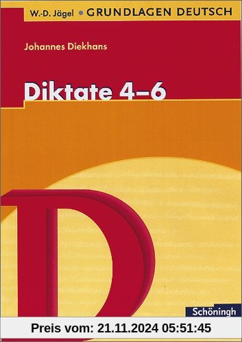 W.-D. Jägel Grundlagen Deutsch: Diktate 4. - 6. Schuljahr