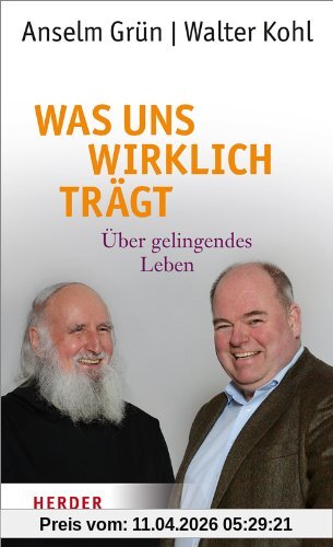 Was uns wirklich trägt: Über gelingendes Leben