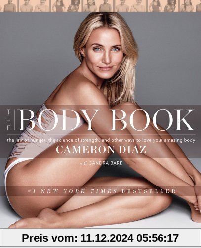 The Body Book: The Law of Hunger, the Science of Strength, and Other Ways to Love Your Amazing Body