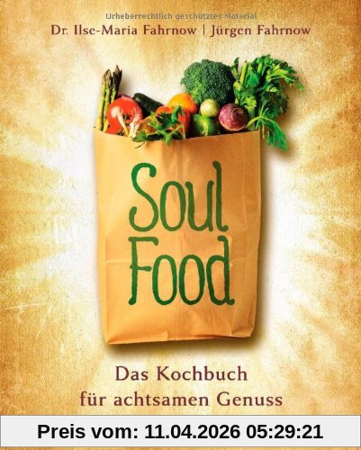 Soulfood - das Kochbuch für achtsamen Genuss: Ein Kochbuch nach der 5-Elemente-Lehre (TCM): Das Kochbuch für Körper, Seele, Geist. Ein Kochbuch nach der 5-Elemente-Lehre (TCM)